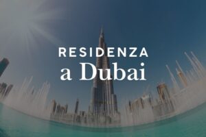 Residenza a Dubai: come ottenerla e quanto costa