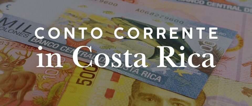 Aprire un conto corrente in Costa Rica da straniero