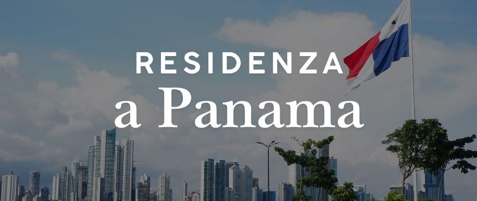 Residenza a Panama: come ottenerla, requisiti e costi