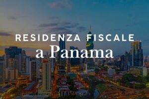 Residenza fiscale a Panama: come funziona il sistema territoriale
