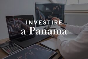 Investire a Panama: immobili, società e opportunità