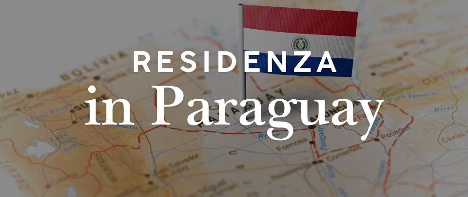 Residenza in Paraguay: requisiti, costi e come ottenerla