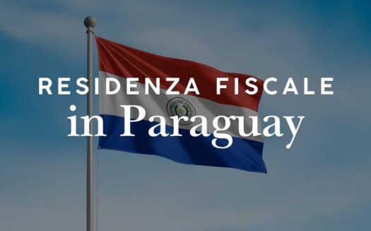 Residenza fiscale in Paraguay: come funziona