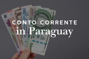 Aprire un conto corrente in Paraguay da straniero