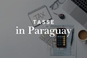 Tasse in Paraguay: come funziona il sistema fiscale
