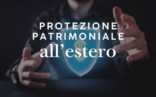 Protezione patrimoniale all'estero: strumenti legali per proteggere il patrimonio