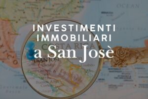 Investire in immobili a San José: zone, prezzi e rendimenti
