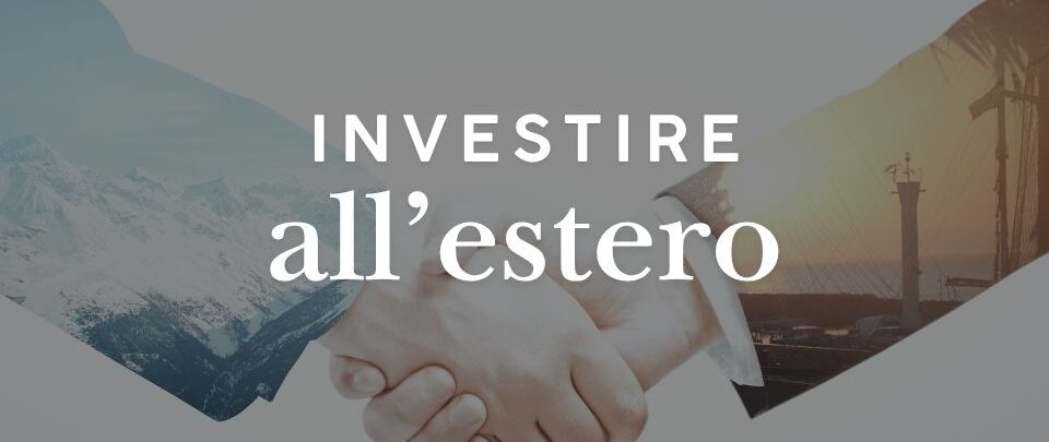 Investire all'estero: guida completa per diversificare il patrimonio
