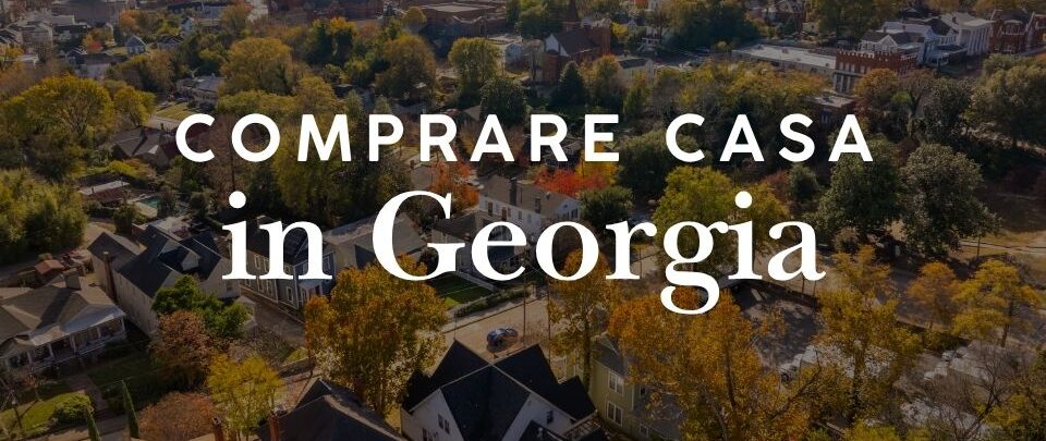 Comprare casa in Georgia: guida per investitori stranieri