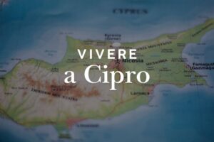 Vivere a Cipro: costi, vantaggi, svantaggi e zone migliori