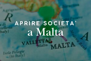 Aprire una società a Malta: costi, procedure e tassazione