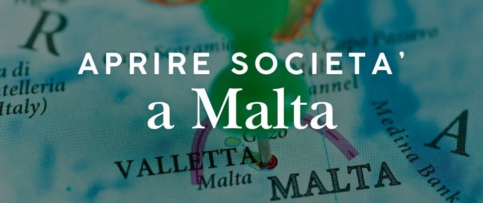 Aprire una società a Malta: costi, procedure e tassazione
