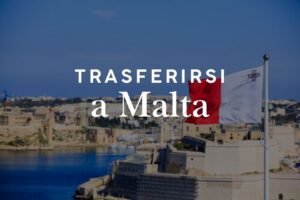 Trasferirsi a Malta: guida completa per italiani