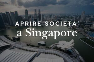 Aprire una società a Singapore: costi, requisiti e tassazione