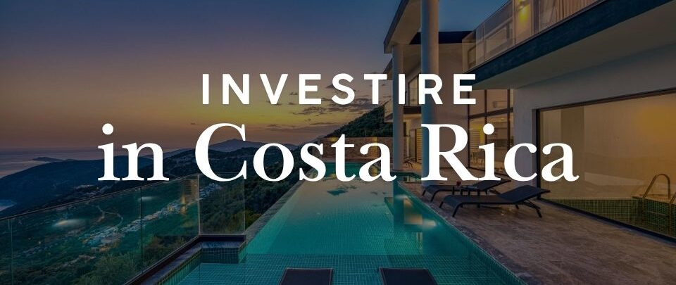 Investire in Costa Rica: immobili, terreni e opportunità