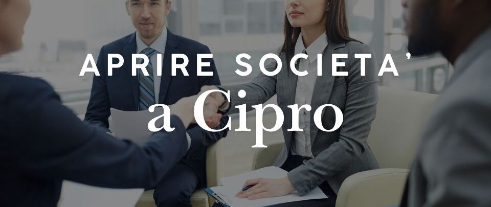 Aprire una società a Cipro: costi, procedure e tassazione